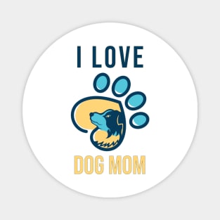 I Love Dog Mom Magnet